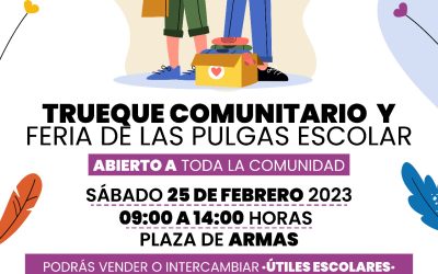 TRUEQUE COMUNITARIO Y FERIA DE LAS PULGAS ESCOLAR