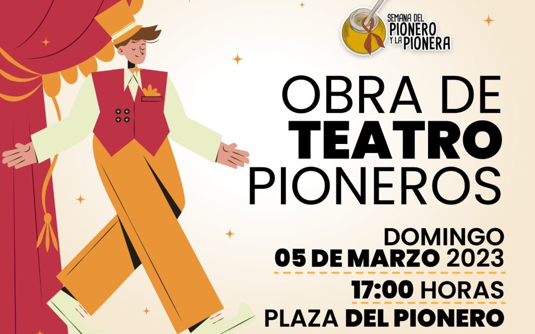 OBRA DE TEATRO PIONEROS